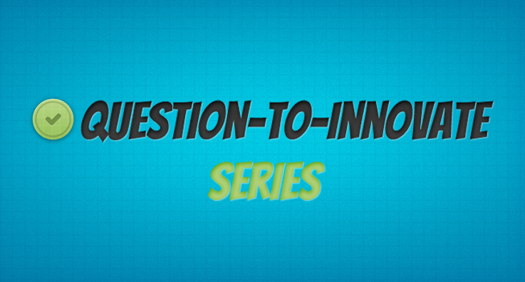 question to innovate