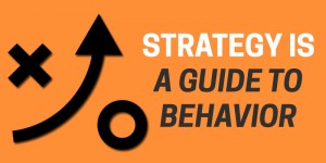 strategy is a guide to behavior