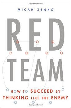 red team how to succeed by thinking like the enemy