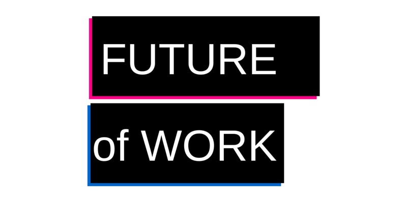 THE FUTURE OF WORK