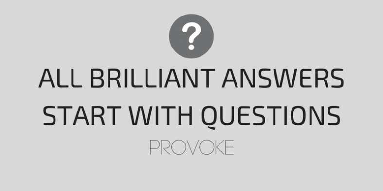 all brilliant answers start with questions
