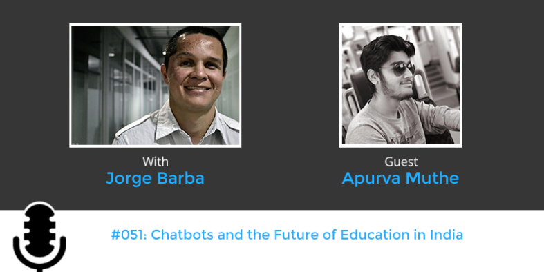 Chatbots and the Future of Education in India with Apurva Muthe 