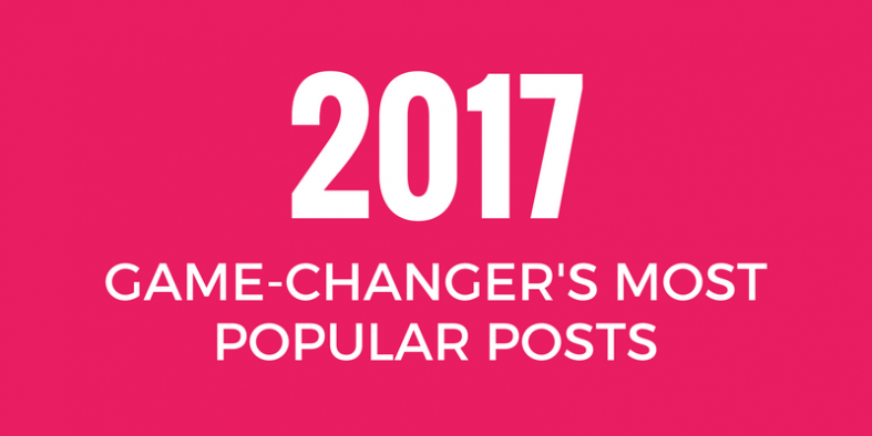 Game-Changer's Most Popular Posts of 2017