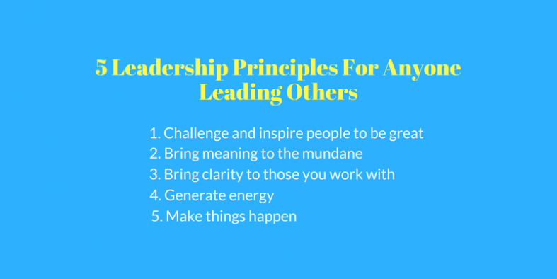 5 Leadership Principles For Anyone Leading Others