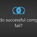 Why do successful companies fail?