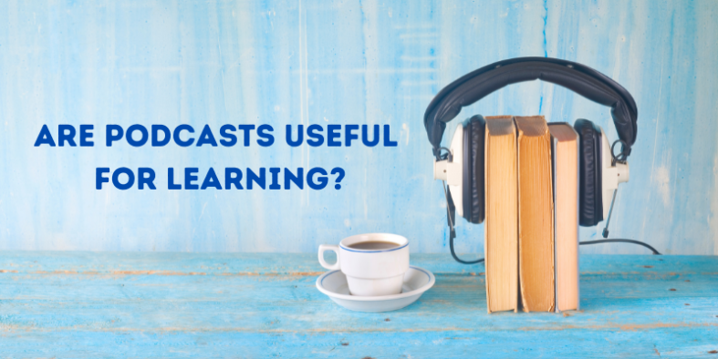 Are Podcasts Useful For Learning? | Game-Changer